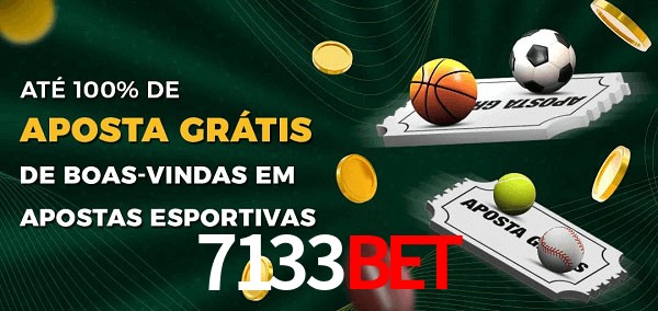 7133bet Ate 100% de Aposta Gratis